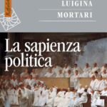 “La sapienza politica”, alla scoperta della gentilezza e giustizia di Luigina Mortari